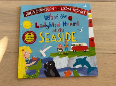 What the Ladybird Heard at the Seaside by Julia Donaldson