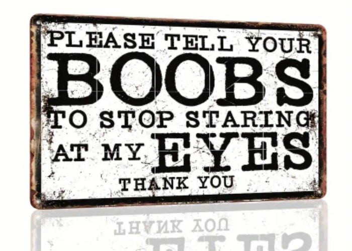 Boobs and Eyes : Metal Sign