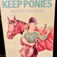 1975. The Right Way To Keep Ponies. Hugh Venables.