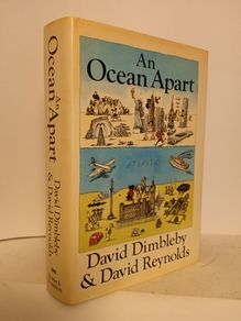An Ocean Apart: The Relationship Between Britain and America in the Twentieth Century by David Dimbleby and David Reynolds (HQ482)