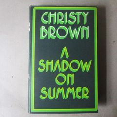 Christy Brown - A Shadow On Summer