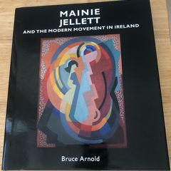 Mainie Jellett and the Modern Movement in Ireland - Bruce Arnold