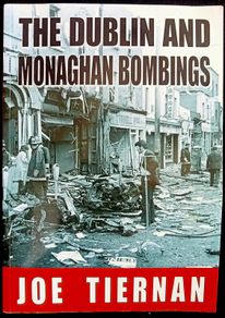 The Dublin And Monaghan Bombings (And The Murder Triangle) by Joe Tiernan - Paperback