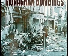 The Dublin And Monaghan Bombings (And The Murder Triangle) by Joe Tiernan - Paperback