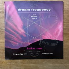 Dream Frequency - Take Me - 12" Single - The Prodigy Mix - 1992 - Citybeat / Beggars Banquet Records