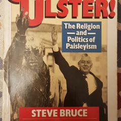 God Save Ulster: The Religion And Politics Of Paisleyism by Steve Bruce