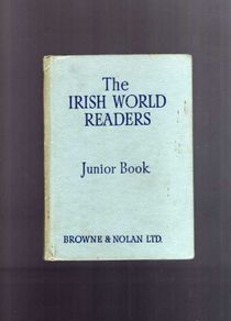 The Irish World Readers - Junior Book - Published By Browne & Nolan Ltd