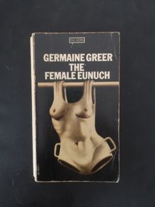 Germaine Greer - The Female Eunuch