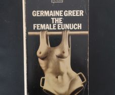 Germaine Greer - The Female Eunuch