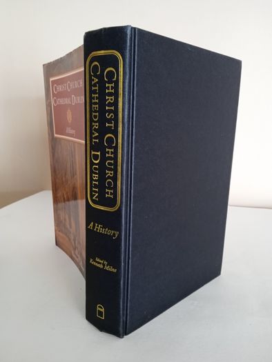 Christ Church Cathedral, Dublin: A History Edited by Kenneth Milne (GT484)