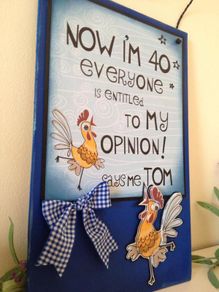 "Now I'm 40" Personalised Signs