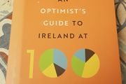 In Fact: An Optimists Guide To Ireland At 100 by Mark Henry