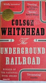 The Underground Railroad by Colson Whitehead.