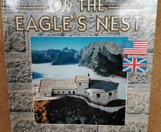 History of the Eagle's Nest by Florian M. Beierl (6th English Edition, 2007)