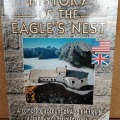 History of the Eagle's Nest by Florian M. Beierl (6th English Edition, 2007)