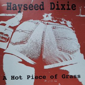 Hayseed Dixie - A Hot Piece Of Grass.