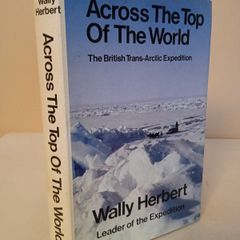 Across the Top of the World: The British Trans-Arctic Expedition by Wally Herbert (HQ666)