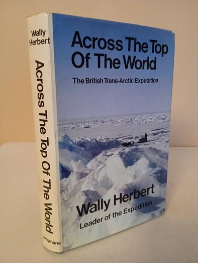 Across the Top of the World: The British Trans-Arctic Expedition by Wally Herbert (HQ666)