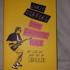For Sale Chris Difford, Some Fantastic Place My Life In and Out of Squeeze Signed, 2017, Hardback