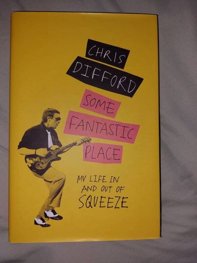 For Sale Chris Difford, Some Fantastic Place My Life In and Out of Squeeze Signed, 2017, Hardback