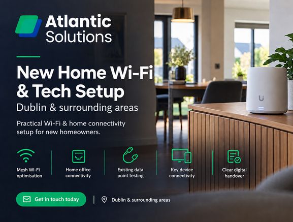New Home Wi-Fi & Tech Setup | Dublin