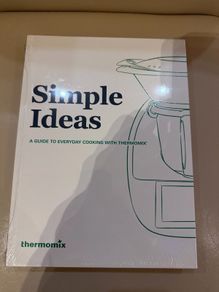 Simple Ideas: A Guide to Everyday Cooking with Thermomix