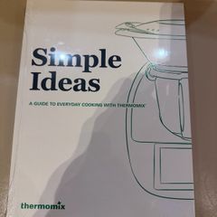 Simple Ideas: A Guide to Everyday Cooking with Thermomix