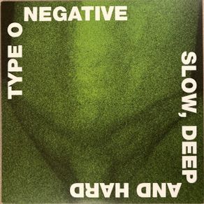 Type O Negative - Slow, Deep And Hard