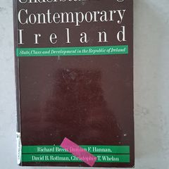Understanding Contemporary Ireland: State, Class and Development in the Republic of Ireland