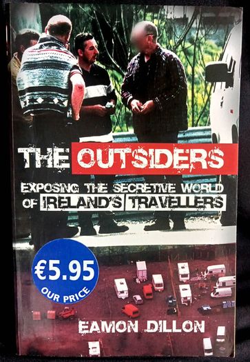 The Outsiders: Exposing The Secretive World Of Irish Travellers by Eamon Dillon - Paperback