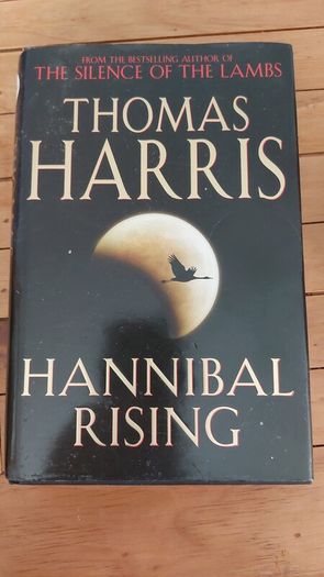 First Edition Hardback 2006 Hannibal Rising by Thomas Harris Published by William Heinemann, London