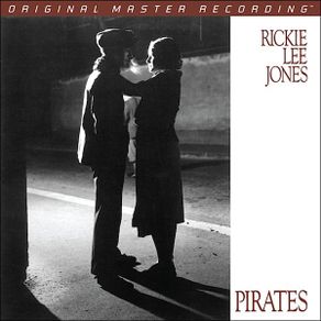 RICKIE LEE JONES  |  Pirates - Mobile Fidelity Sound Lab