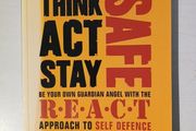 Think Act Stay Safe With REACT Self Defence by Steve Collins