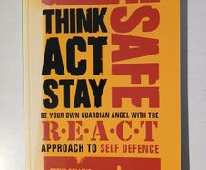 Think Act Stay Safe With REACT Self Defence by Steve Collins