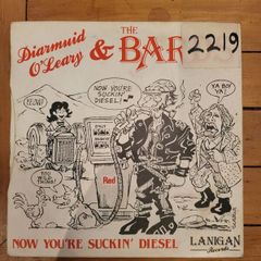 Diarmuid O Leary and The Bards, Now Youre Suckin Diesel 7 inch vinyl single