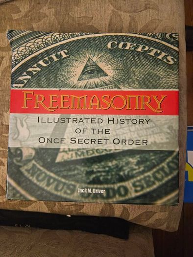 Freemasonry. Illustrated History Of The Once Secret Order.by Jack M. Driver. First Edition Very Large Volume Hardback With Dustjacket In Good Condition.  See Photos For Same.