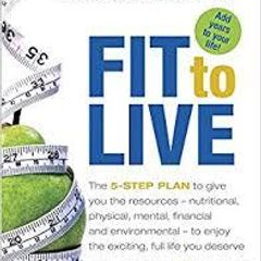 Fit To Live - A 5 Step Plan