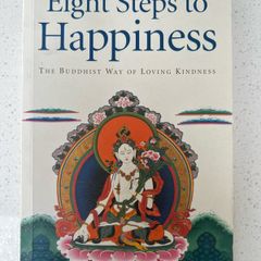Eight Steps To Happiness - Buddhist way of loving kindness by Geshe Kelsang Grayson