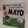 When I Grow Up, I'm Going To Play Football For Mayo Hardback Book Image 3