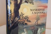 Manierismo A Mantova: La Pittura Da Giulio Romano Alleta Di Rubens by Sergio Marinelli (RB195)