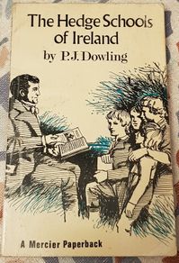 The Hedge Schools Of Ireland by P.J. Dowling