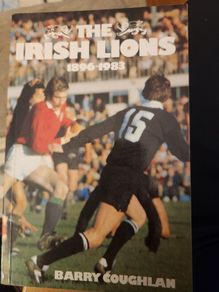 The Irish Lions 1896-1983. By Barry Coughlan. First Edition Paperback In Good Condition. 37.