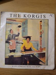The Korgis If Its Alright With You Baby 7 inch Single Rialto Records 1980
