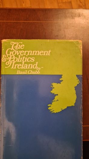 The Government And Politics Of Ireland By Basil Chubb. Hardback With Dustjacket In Good Condition.