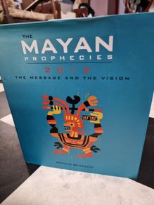 The Mayan Prophecies 2012: the message and the vision [hardback]