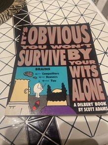 It's Obvious You Won't Survive by Your Wit: A Dilbert Book