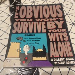 It's Obvious You Won't Survive by Your Wit: A Dilbert Book
