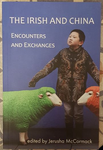 The Irish And China: Encounters And Exchanges, Ed. Jerusha McCormack (signed)