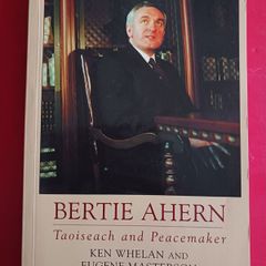 Bertie Ahern/ Ken Whelan & Eugene Masterson/ Blackwater Press/ 1998