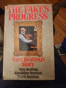 The Fake's Progress. Tom Keating's Story. By Tom Keating Geraldine Norman  Frank Norman. First Edition Hardback With Dustjacket In Good Condition.
